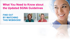 Watch this webisode video to learn What You Need to Know about the Updated SGNA Guidelines